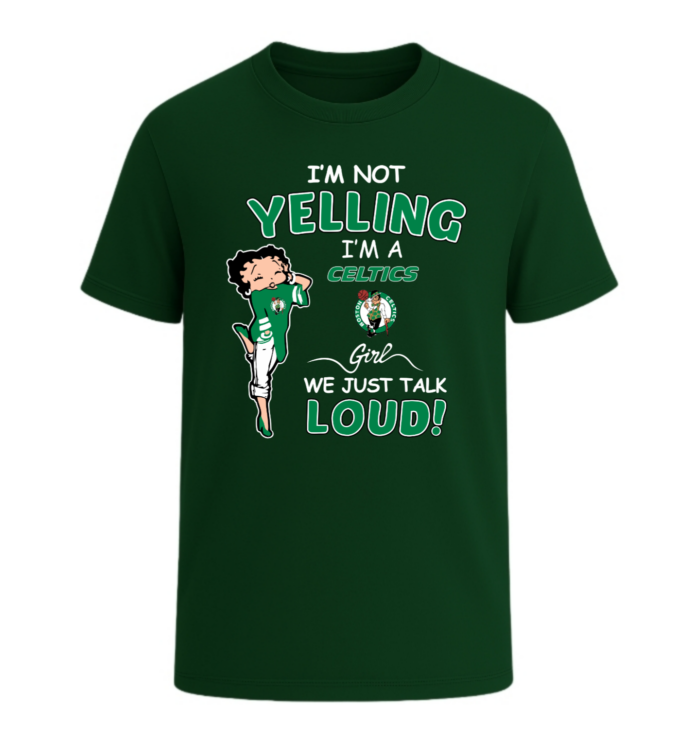 Boston Celtics girl, We Just Talk Loud!