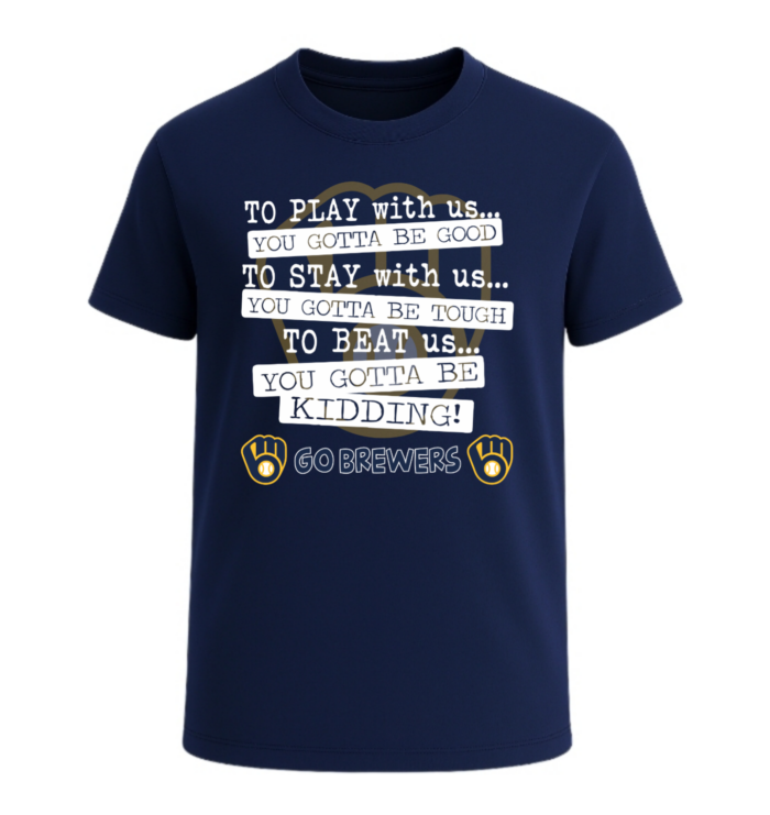 To Play With Us...Go Brewers