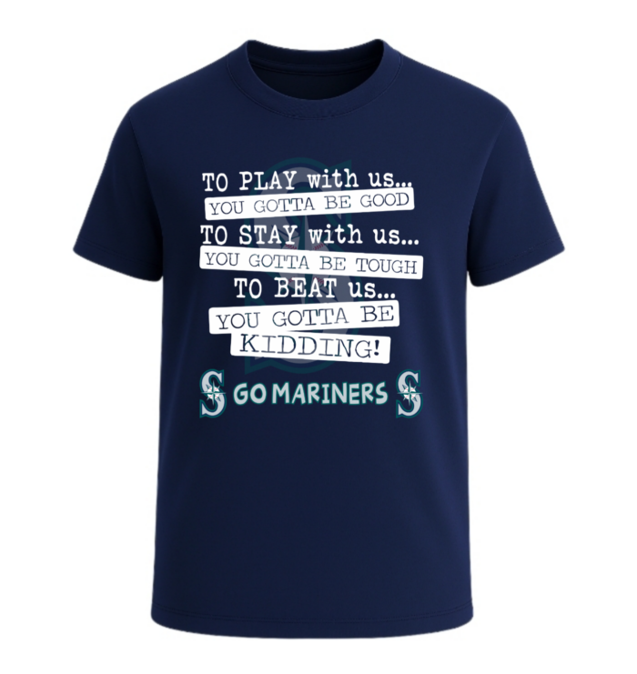 To Play With Us...Go Mariners